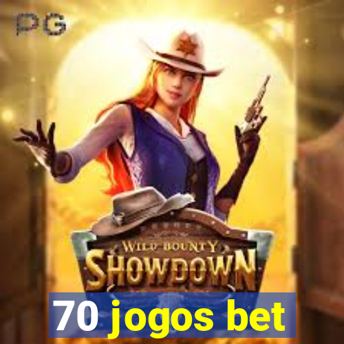 70 jogos bet